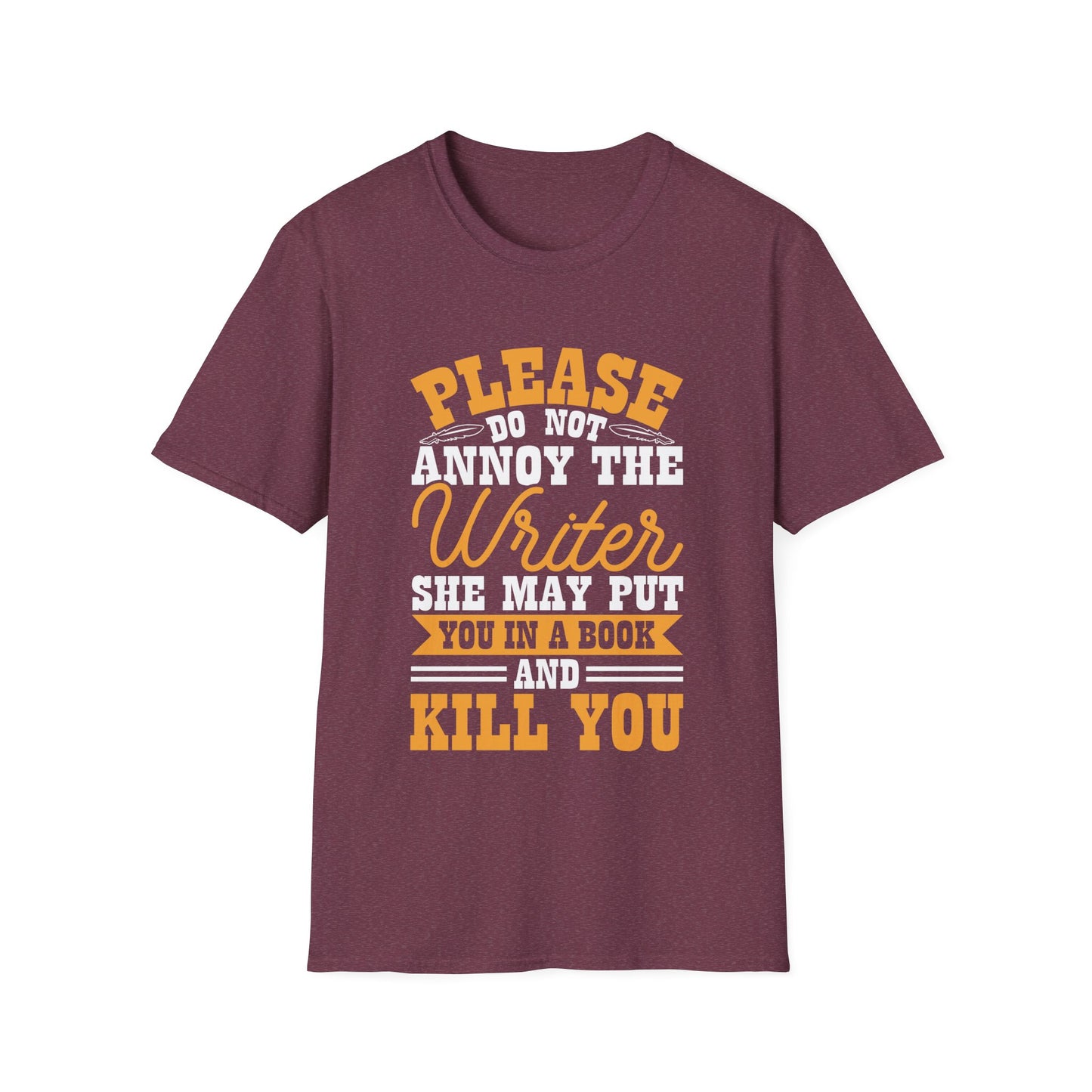 Please do not annoy the writer T-Shirt