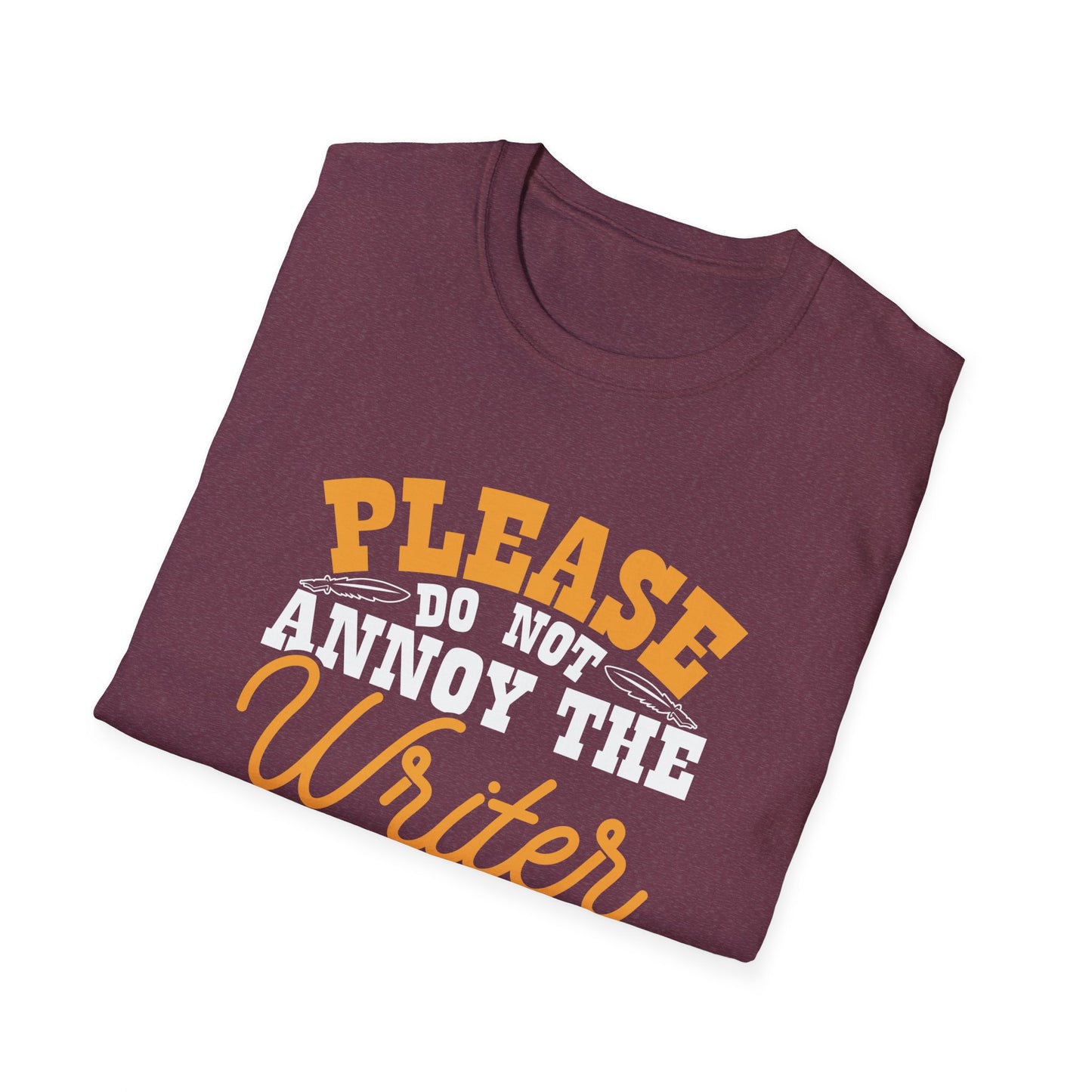 Please do not annoy the writer T-Shirt