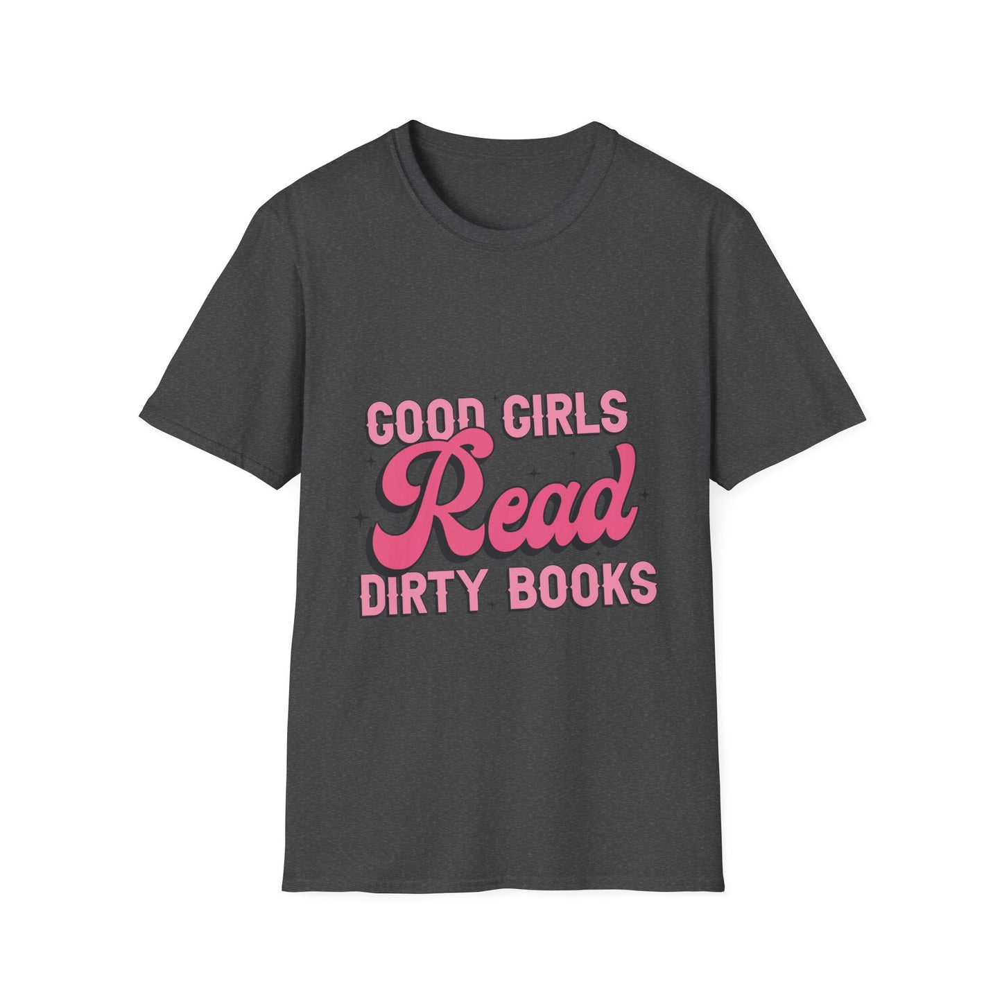 Good girls read dirty books T-Shirt