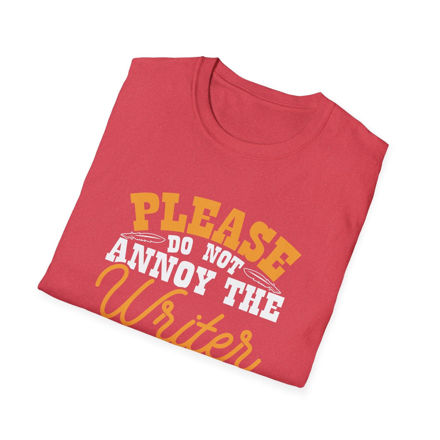 Please do not annoy the writer T-Shirt